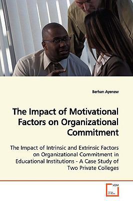 The Impact of Motivational Factors on Organizat... 3639173899 Book Cover