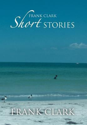 Frank Clark Short Stories 1477106332 Book Cover