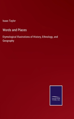 Words and Places: Etymological Illustrations of... 3375038534 Book Cover