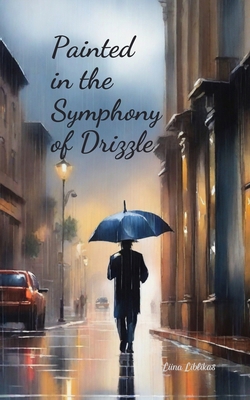 Painted in the Symphony of Drizzle B0DQR1VZ27 Book Cover