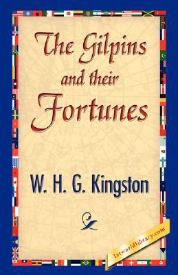 The Gilpins and Their Fortunes 1421896850 Book Cover