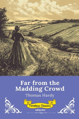 Far from the Madding Crowd Timeless Classics 9377527570 Book Cover