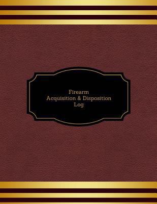 Firearm Acquisition & Disposition Log 1546768785 Book Cover