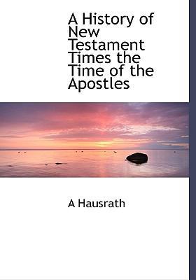 A History of New Testament Times the Time of th... 1113940417 Book Cover