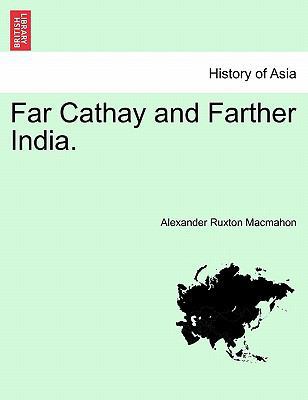 Far Cathay and Farther India. 124121915X Book Cover