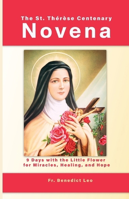 The St. Thérèse Centenary Novena: 9 Days with t... B0FHJW17LP Book Cover