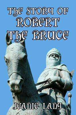 The Story of Robert the Bruce 1499351895 Book Cover