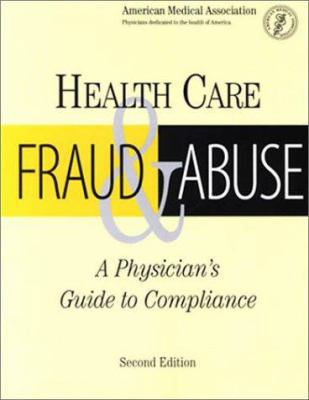 Health Care Fraud and Abuse: A Physician's Guid... 1579473539 Book Cover