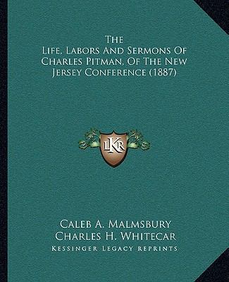 The Life, Labors And Sermons Of Charles Pitman,... 1165610132 Book Cover