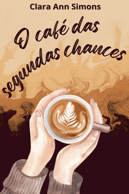 O Café das Segundas Chances [Portuguese] B0FTKHS7DD Book Cover