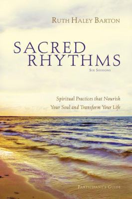 Sacred Rhythms: Spiritual Practices That Nouris... 0310889456 Book Cover