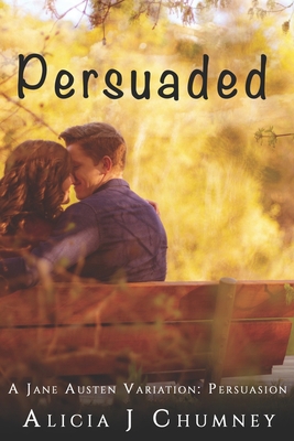 Persuaded: A Jane Austen Variation - A Second C... 1070577502 Book Cover