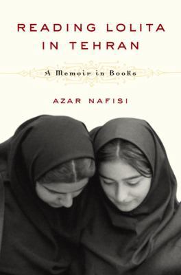 Reading Lolita in Tehran: A Memoir in Books 0375504907 Book Cover