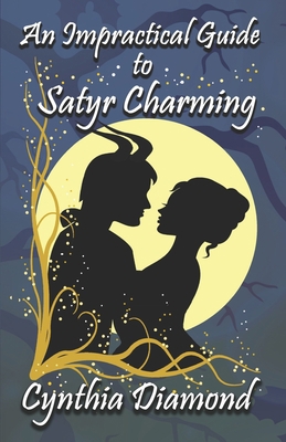 An Impractical Guide to Satyr Charming (Magical... Book Cover