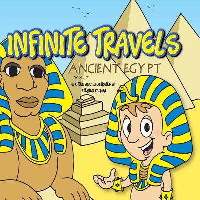 Infinite Travels: Ancient Egypt: Ancient Egypt 1534606807 Book Cover