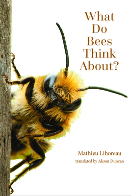 What Do Bees Think About? 1421448580 Book Cover