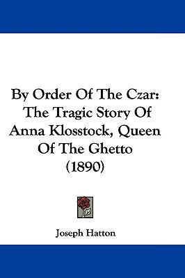 By Order Of The Czar: The Tragic Story Of Anna ... 110470739X Book Cover