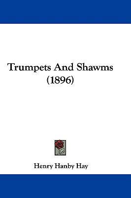 Trumpets and Shawms (1896) 1104552558 Book Cover