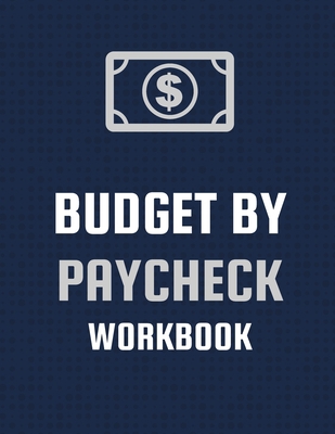 Budget By Paycheck Workbook: Budget And Financi... 1952035791 Book Cover