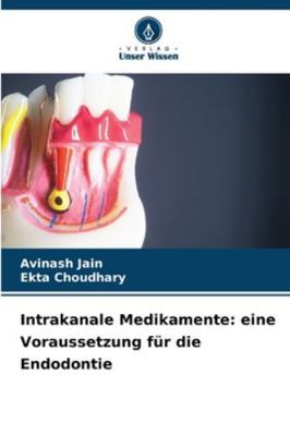 Intrakanale Medikamente: eine Voraussetzung für... [German] 6206837394 Book Cover