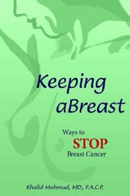 Keeping aBreast: Ways to Stop Breast Cancer 1420874616 Book Cover