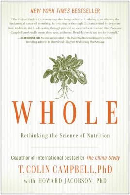 Whole: Rethinking the Science of Nutrition 1937856259 Book Cover