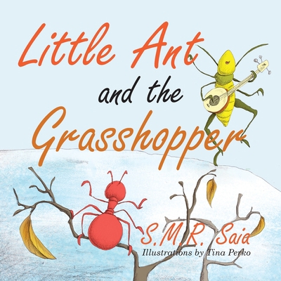 Little Ant and the Grasshopper: If You Choose a... 1945713364 Book Cover