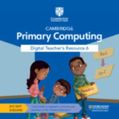 Cambridge Primary Computing Digital Teacher's R... 100930934X Book Cover