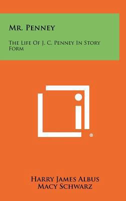 Mr. Penney: The Life Of J. C. Penney In Story Form 1258319691 Book Cover