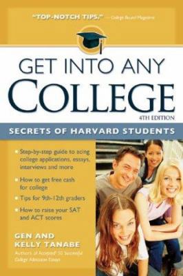 Get into Any College: Secrets of Harvard Students 1932662030 Book Cover