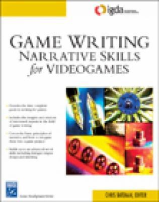 Game Writing: Narrative Skills for Videogames 1584504900 Book Cover