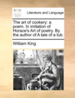 The Art of Cookery: A Poem. in Imitation of Hor... 1170530842 Book Cover