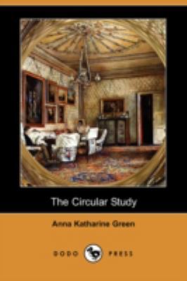 The Circular Study (Dodo Press) 1409941868 Book Cover