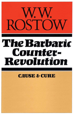 The Barbaric Counter Revolution: Cause and Cure 0292729669 Book Cover