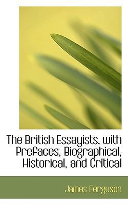 The British Essayists, with Prefaces, Biographi... 1116680874 Book Cover