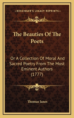 The Beauties of the Poets: Or a Collection of M... 1164351338 Book Cover