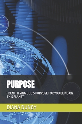 Purpose: 'Identfifying God's Purpose for You Be... B0DGF5S3KG Book Cover