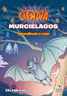 Murciélagos: Aprendiendo a Volar [Spanish] 6075570241 Book Cover