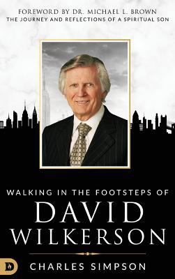 Walking in the Footsteps of David Wilkerson: Wa... 076841752X Book Cover