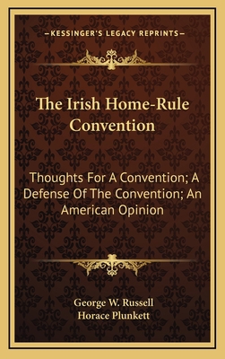 The Irish Home-Rule Convention: Thoughts for a ... 1163523194 Book Cover