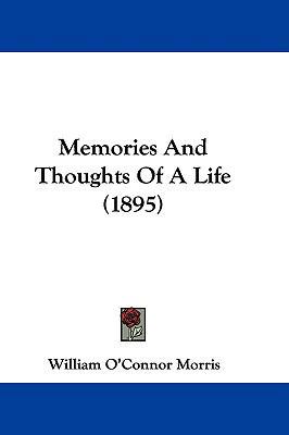 Memories And Thoughts Of A Life (1895) 1104216051 Book Cover