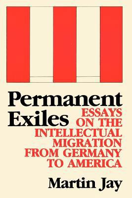 Permanent Exiles: Essays on the Intellectual Mi... 0231060734 Book Cover