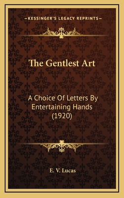 The Gentlest Art: A Choice of Letters by Entert... 1164421913 Book Cover