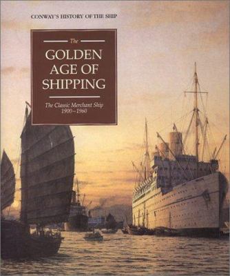 The Golden Age of Shipping: The Classic Merchan... 0785812695 Book Cover