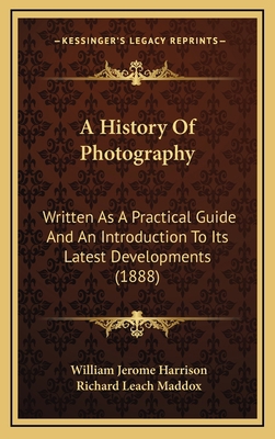 A History Of Photography: Written As A Practica... 1165962969 Book Cover