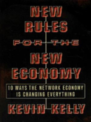 New Rules For The New Economy - 10 Ways The Net... 1857028716 Book Cover