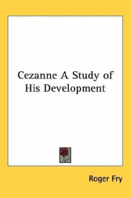 Cezanne A Study of His Development 1432600826 Book Cover