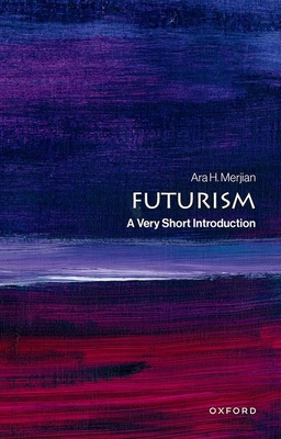 Futurism: A Very Short Introduction 0192871005 Book Cover