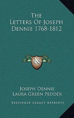 The Letters of Joseph Dennie 1768-1812 1164491776 Book Cover