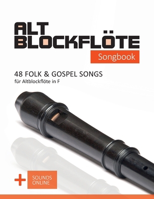 Altblockflöte Songbook - 48 Folk & Gospel Songs... [German] B0CQ6TMN7P Book Cover